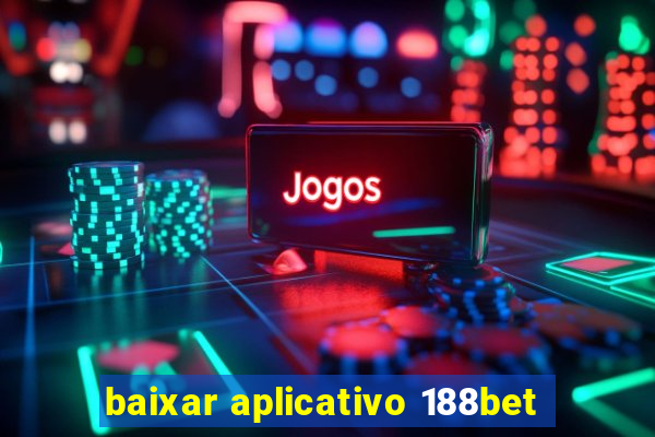 baixar aplicativo 188bet